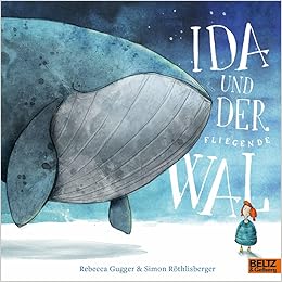 Amazon | Ida und der fliegende Wal: Vierfarbiges Bilderbuch ...